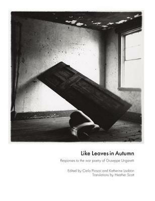 Like Leaves in Autumn: Responses to the war poetry of Giuseppe Ungaretti - cover