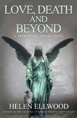 Love, Death and Beyond: A spiritual awakening - Helen Ellwood - cover