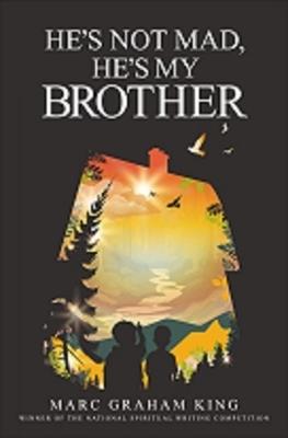 He's Not Mad, He's My Brother - Marc Graham King - cover