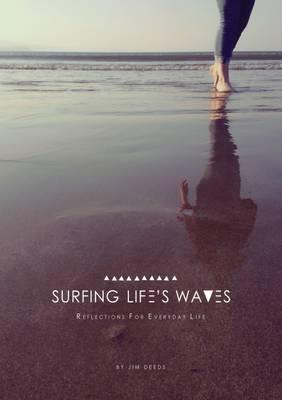 Surfing Life's Waves: Reflections for Everyday Lie - Jim Deeds - cover