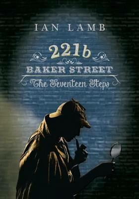 221b Baker Street: The Seventeen Steps - Ian Lamb - cover