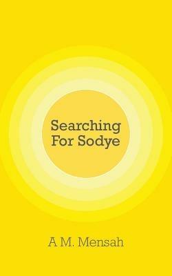 Searching for Sodye - A. M. Mensah - cover