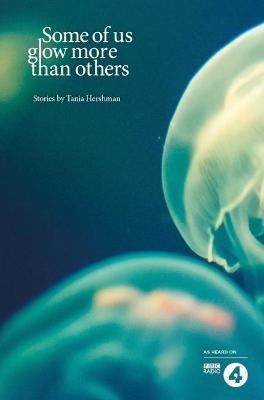 Some of Us Glow More Than Others - Tania Hershman - cover