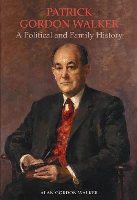 Patrick Gordon Walker: A Political and Family History - cover