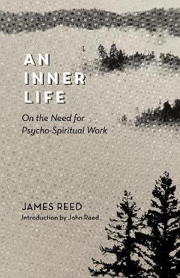 An Inner Life: On the need for Pysco-Spiritual work - cover