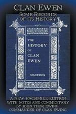 Clan Ewen: Some Records of its History: A New Facsimile Edition with Notes and Commentary by John Thor Ewing