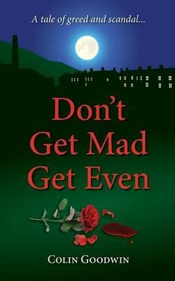 Don't Get Mad Get Even - Colin Goodwin - cover