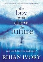 The Boy Who Drew the Future - Rhian Ivory - cover