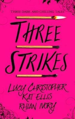 Three Strikes - Lucy Christopher - cover