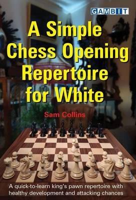 A Simple Chess Opening Repertoire for White - Sam Collins - cover