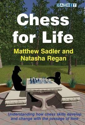 Chess for Life - Matthew Sadler,Natasha Regan - cover