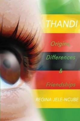Origins, Differences & Friendships: A children's book for 8-12 year olds - Regina Jele-Ncube - cover
