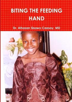 Biting the Feeding Hand - Alhasan Sisawo Ceesay - cover
