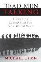 Dead Men Talking: Afterlife Communication from World War I