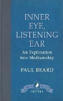 Inner Eye, Listening Ear: An Exploration into Mediumship - Paul Beard - cover