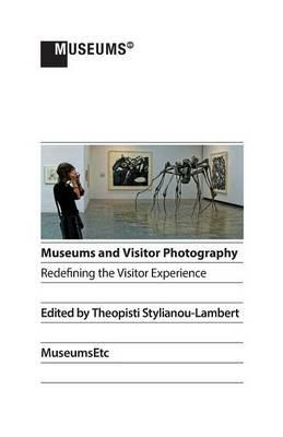 Museums and Visitor Photography: Redefining the Visitor Experience - cover