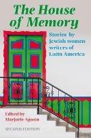 The House of Memory: Stories by Jewish Women Writers of Latin America - cover