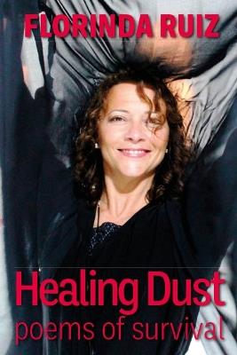 Healing Dust: Poems of Survival - Florinda Ruiz - cover