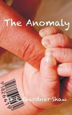The Anomaly - G L Gardner-Shaw - cover