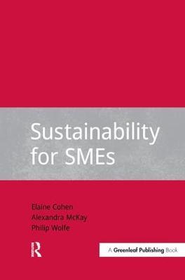 Sustainability for SMEs - Elaine Cohen,Alexandra McKay,Philip Wolfe - cover