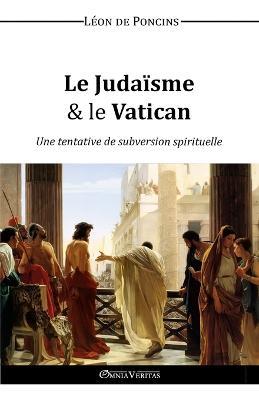 Le Judaisme & le Vatican - Leon de Poncins - cover