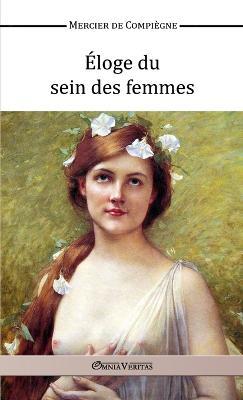 Eloge du Sein des Femmes - Mercier De Compiegne - cover
