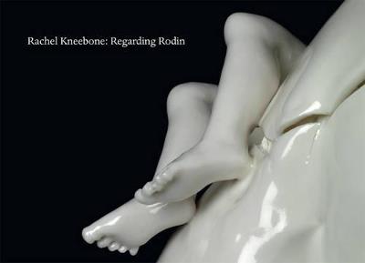Rachel Kneebone: Regarding Rodin - Ali Smith - cover