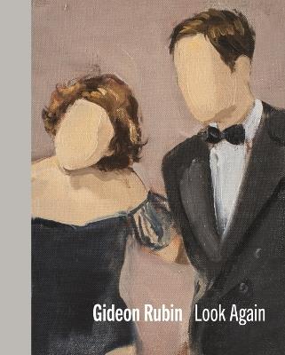 Gideon Rubin – Look Again - Gideon Rubin,Jennifer Higgie,Matthew Holman - cover