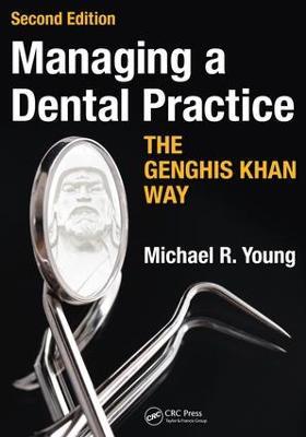 Managing a Dental Practice the Genghis Khan Way - Michael R. Young - cover