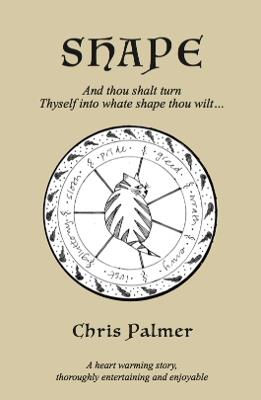 Shape: And thou shalt turn Thyself into whate shape thou wilt... - Christine Palmer - cover