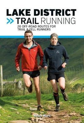 Lake District Trail Running: 20 off-road routes for trail & fell runners - Helen Mort - cover