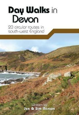 Day Walks in Devon: 20 circular routes in south-west England - Jen Benson,Sim Benson - cover