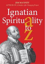 Ignatian Spirituality A-Z