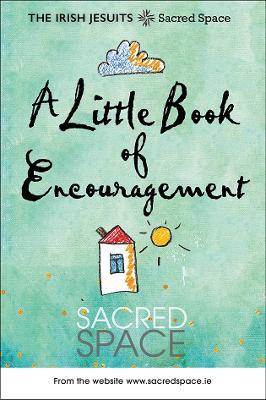 A Little Book of Encouragement: Sacred Space - Irish Jesuits - cover