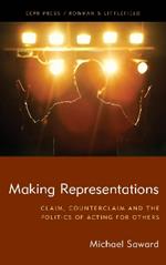 Making Representations: Claim, Counterclaim and the Politics of Acting for Others