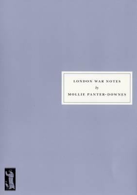 London War Notes - Mollie Panter-Downes,David Kynaston - cover