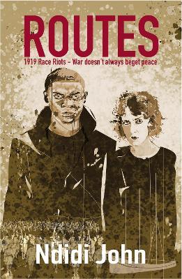 Routes: 1919 Race Riots -- War Doesn't Always Beget Peace - Ndidi John - cover
