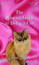 The Princess Guide to Being a Cat