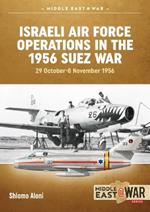 Israeli Air Force Operations in the 1956 Suez War: 29 October-8 November 1956