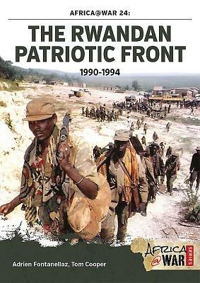 The Rwandan Patriotic Front 1990-1994 - Tom Cooper,Adrien Fontanellaz - cover