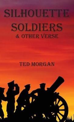 Silhouette Soldiers - Ted Morgan - cover