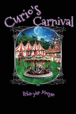 Curio's Carnival - Robin John Morgan - cover