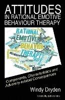 Attitudes in Rational Emotive Behaviour Therapy (REBT): Components, Characteristics and Adversity-related Consequences - Windy Dryden - cover