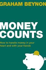 Money Counts: How to handle money in your heart and with your hands