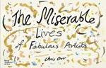 The Miserable Lives of Fabulous Artists