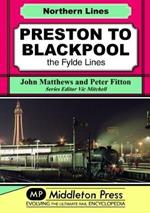 Preston To Blackpool: The Fylde Lines