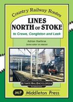 Lines North Of Stoke: to Crew, Congleton and Leek