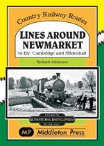 Lines Around Newmarket.: to Ely, Cambridge and Mildenhall.