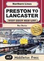 Preston To Lancaster: West Coast Main Lines - Roy Davies - cover