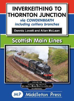 Inverkeithing To Thornton Junction: Via Cowdenbeath - Dennis Lovett - cover